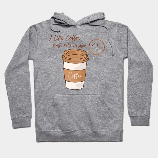 I Like Coffee With My Oxygen Hoodie by LylaLace Studio